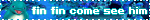 blinkie: finfin sprite with text: finfin come see him